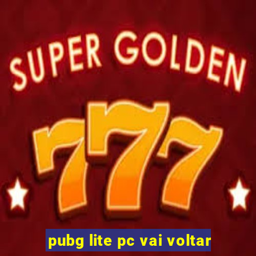 pubg lite pc vai voltar